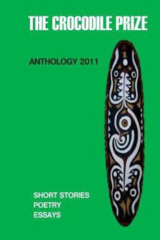 Paperback The Crocodile Prize Anthology 2011 Book