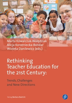 Paperback Rethinking Teacher Education for the 21st Century: Trends, Challenges and New Directions Book