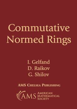 Paperback Commutative Normed Rings (AMS Chelsea Publishing) Book