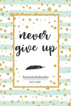Semesterkalender 2019 - 2020: Studienplaner, Studentenkalender, Studienplaner und Semesterplaner für 2019 - 2020,Geschenk, Geschenkidee, Timer, ... 2019 bis Oktober 2020 (German Edition)