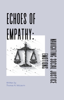 Paperback Echoes Of Empathy: Navigating Social Justice Emotions Book