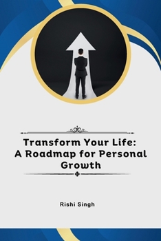 Paperback Transform Your Life: A Roadmap for Personal Growth Book