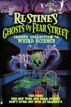 Weird Science: Ghost of Fear Street Collector's Edition #6: (the Ooze/the Boy Who Ate Fear Street/Don't Get Sick Granny's)