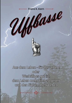 Paperback Uffbasse!: Aus dem Leben - für das Leben! [German] Book