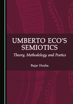 Hardcover Umberto Eco's Semiotics: Theory, Methodology and Poetics Book