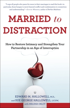 Paperback Married to Distraction: How to Restore Intimacy and Strengthen Your Partnership in an Age of Interruption Book