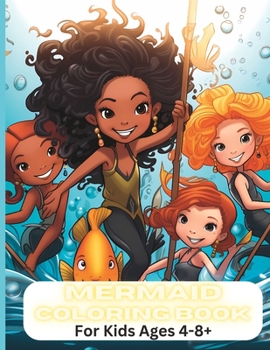 Paperback Enchanting Mermaid Adventures: Coloring Book: (For Kids Ages 4-8+) Book