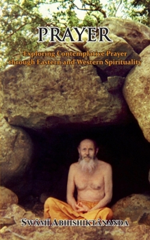 Paperback Prayer: Exploring Contemplative Prayer through Eastern and Western Spirituality Book