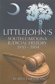 Hardcover Littlejohn's South Carolina Judicial History: 1930-2004 Book