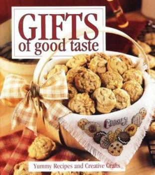 Hardcover Gifts of Good Taste: Yummy Recipes and Creative Crafts Book