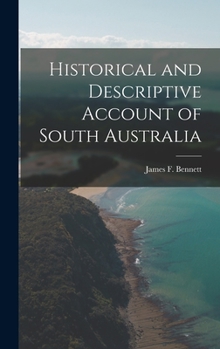 Hardcover Historical and Descriptive Account of South Australia Book