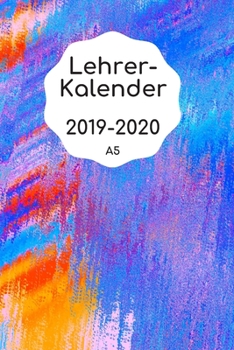 Lehrerkalender 2019 2020 A5: f�r Lehrer Lehrerkalender f�r das Schuljahr 2019 2020 Schulplaner DIN A5 August 2019 bis Juli 2020 Perfektes Geschenk f�r Lehrerinnen und Lehrer