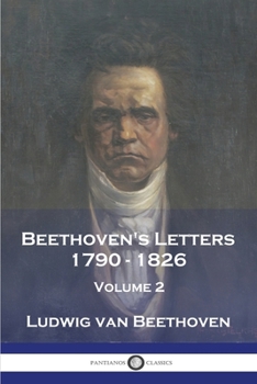 Paperback Beethoven's Letters 1790 - 1826: Volume 2 Book
