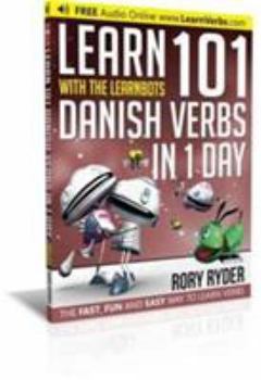 Paperback Learn 101 Danish Verbs in 1 Day with the Learnbots: The Fast, Fun and Easy Way to Learn Verbs [Castillian] Book