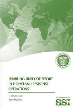 Paperback Enabling Unity of Effort in Homeland Response Operations Book