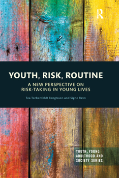 Paperback Youth, Risk, Routine: A New Perspective on Risk-Taking in Young Lives Book