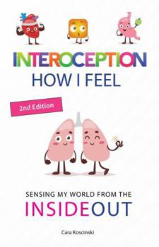 Paperback Interoception: How I Feel: Sensing My World from the Inside Out Book