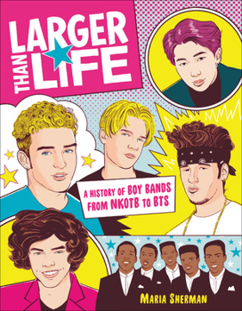 Paperback Larger Than Life: A History of Boy Bands from Nkotb to Bts Book