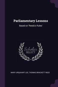 Paperback Parliamentary Lessons: Based on 'Reeds's Rules' Book