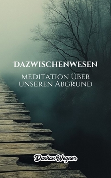 Paperback Dazwischenwesen: Meditation über unseren Abgrund [German] Book