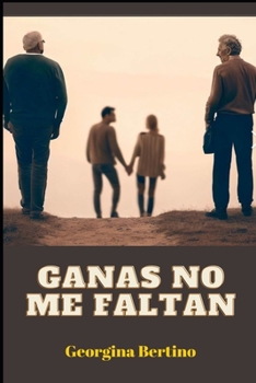 Ganas no me faltan (Spanish Edition)