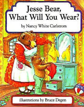 Jesse Bear, What Will You Wear? - Book  of the Jesse Bear