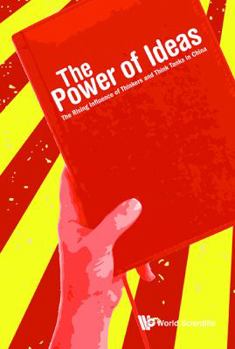 Hardcover Power of Ideas, The: The Rising Influence of Thinkers and Think Tanks in China Book