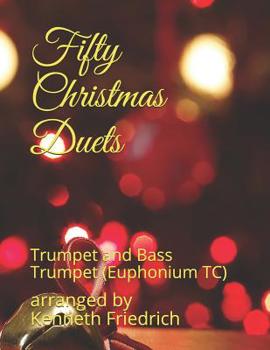 Paperback Fifty Christmas Duets: Trumpet and Bass Trumpet (Euphonium TC) Book