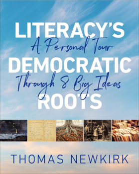 Paperback Literacy's Democratic Roots: A Personal Tour Through Eight Big Ideas Book