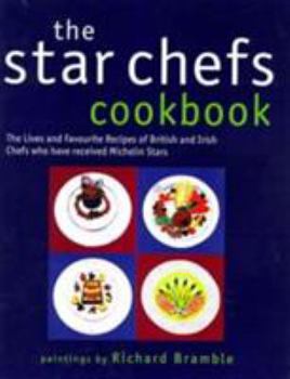 Hardcover The Star Chefs Cookbook: The Lives and Favourite Recipes of British and Irish Chefs Who Have Received Michelin Stars Book