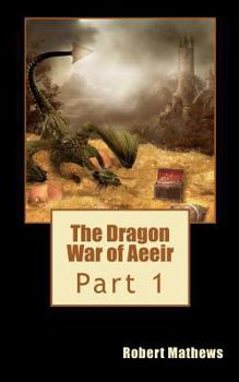 Paperback The Dragon War of Aeeir: Part 1 Book
