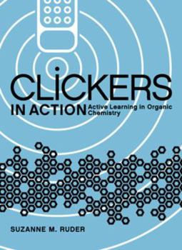 Paperback Clickers in Action: Active Learning in Organic Chemistry Book