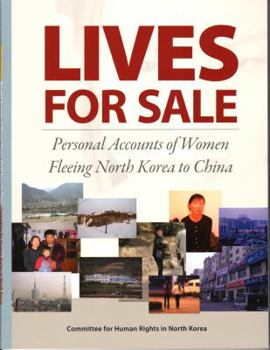 Paperback Lives for Sale: Personal Accounts of Women Fleeing North Korea to China Book