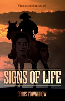Paperback Signs Of Life: A moving Western about prejudice, forgiveness, friendship and love Book