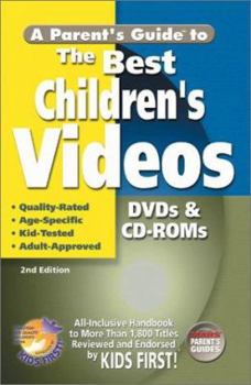 Paperback A Parent's Guide to the Best Children's Videos: All-Inclusive Handbook to More Than 1,000 Children's Videos Book