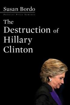 Hardcover The Destruction of Hillary Clinton Book