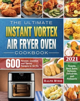 Paperback The Ultimate Instant Vortex Air Fryer Oven Cookbook 2021 Book