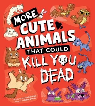 Hardcover More Cute Animals That Could Kill You Dead Book