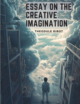 Paperback Essay on the Creative Imagination: The Evolution of Mind Book