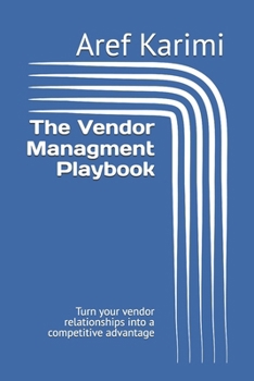 Paperback The Vendor Managment Playbook: Turn your vendor relationships into a competitive advantage Book