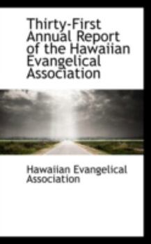Paperback Thirty-First Annual Report of the Hawaiian Evangelical Association Book