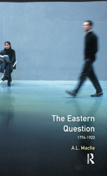 Hardcover The Eastern Question 1774-1923: Revised Edition Book