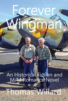 Forever Wingman: An Historical Fiction and M/M Romance Novel - Book #4 of the Wingman