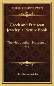 Hardcover Greek and Etruscan Jewelry, a Picture Book: The Metropolitan Museum of Art Book