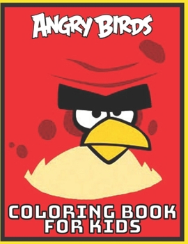 Paperback Angry Birds coloring book: for Kids and adults fun, easy and relaxed superb and high-quality images Book