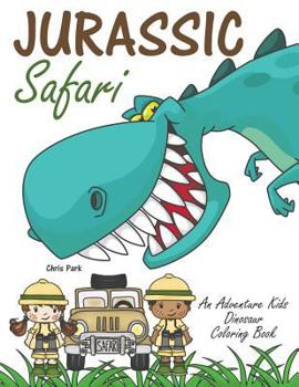 Paperback Jurassic Safari: An Adventure Kids Dinosaur Coloring Book