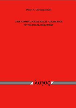 Paperback The Communicational Grammar of Political Discourse Book