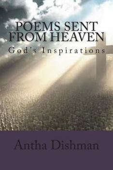 Paperback Poems Sent From Heaven: Inspired By God Book