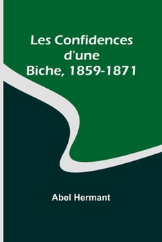 Paperback Les Confidences d'une Biche, 1859-1871 [French] Book