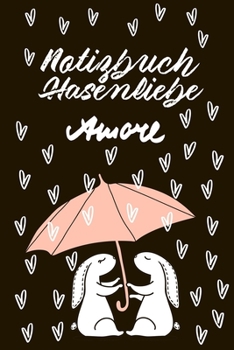 Paperback Notizbuch Hasenliebe: 365 Tage 52/53 Wochen undatiert A5 mit Notizbuch f?r Notizen & Termine Wochenplaner 200 Seiten [German] Book